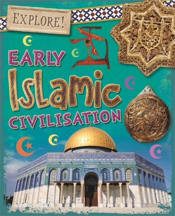 Couverture_Explore!: Early Islamic Civilisation