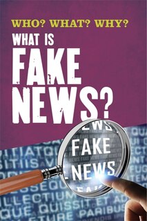 Front cover_Who? What? Why?: What Is Fake News?
