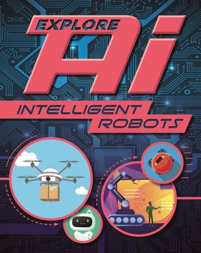 Front cover_Explore Ai: Intelligent Robots