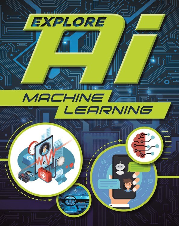 Front cover_Explore Ai: Machine Learning