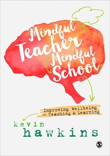 Front cover_Mindful Teacher, Mindful School