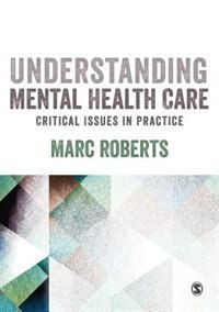 Front cover_Understanding Mental Health Care: Critical Issues in Practice