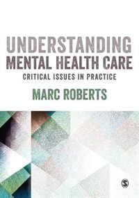 Front cover_Understanding Mental Health Care: Critical Issues in Practice