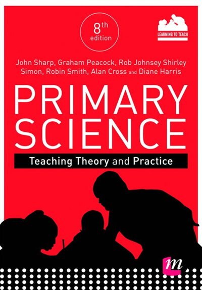 Couverture_Primary Science: Teaching Theory And Practice