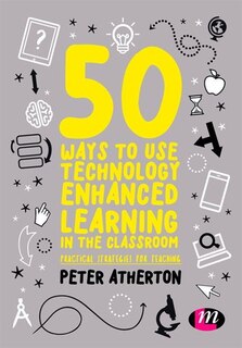 Couverture_50 Ways To Use Technology Enhanced Learning In The Classroom