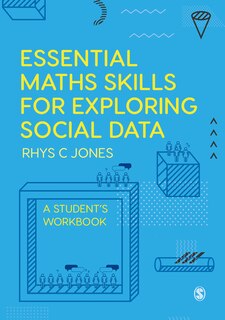 Front cover_ESSENTIAL MATHS SKILLS FOR EXP LORING SOCIAL DATA A STUDENT?S