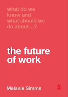 Couverture_What Do We Know and What Should We Do About the Future of Work?
