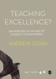 Couverture_TEACHING EXCELLENCE? UNIVERSIT IES IN AN AGE OF STUDENT CONSU