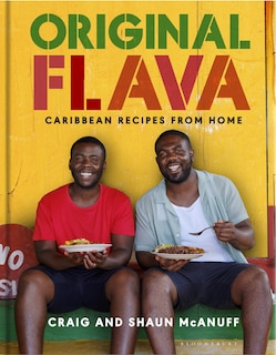 Original Flava: Caribbean Recipes From Home