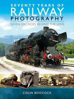 Front cover_Seventy Years Of Railway Photography