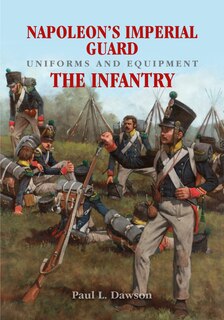 Front cover_Napoleon's Imperial Guard Uniforms and Equipment