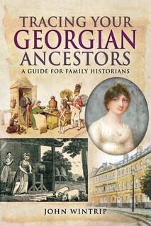 Couverture_Tracing Your Georgian Ancestors 1714-1837
