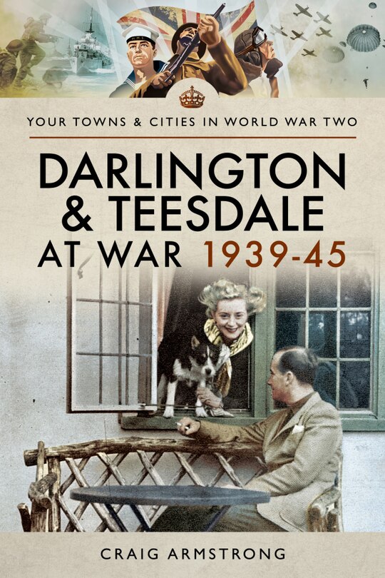 Couverture_Darlington And Teesdale At War 1939-45
