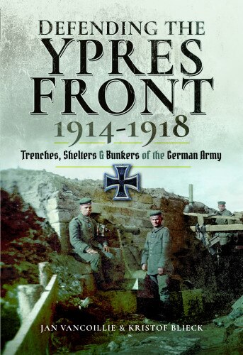 Front cover_Defending The Ypres Front 1914 - 1918