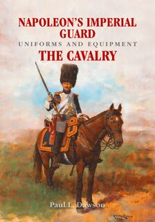 Couverture_Napoleon's Imperial Guard Uniforms and Equipment