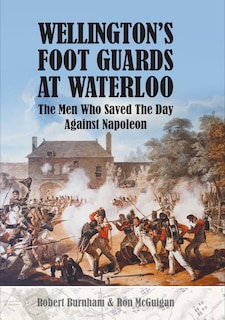 Front cover_WELLINGTONS FOOT GUARDS AT WATERLOO