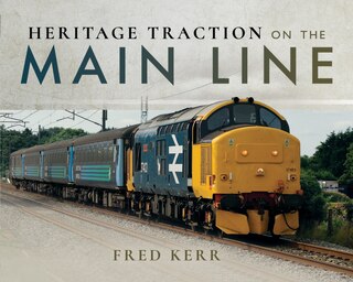 Front cover_Heritage Traction On The Main Line