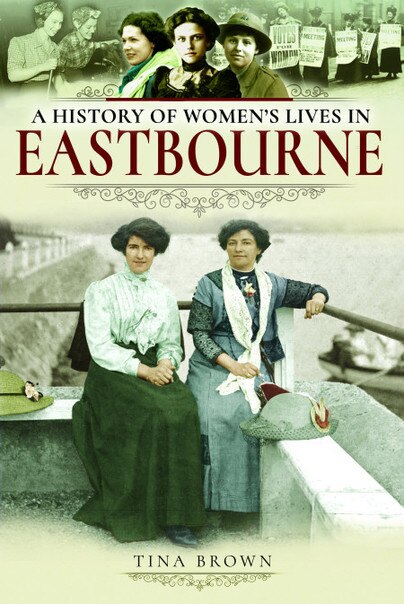 Couverture_A History Of Women's Lives In Eastbourne