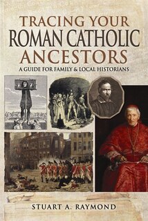 Front cover_Tracing Your Roman Catholic Ancestors