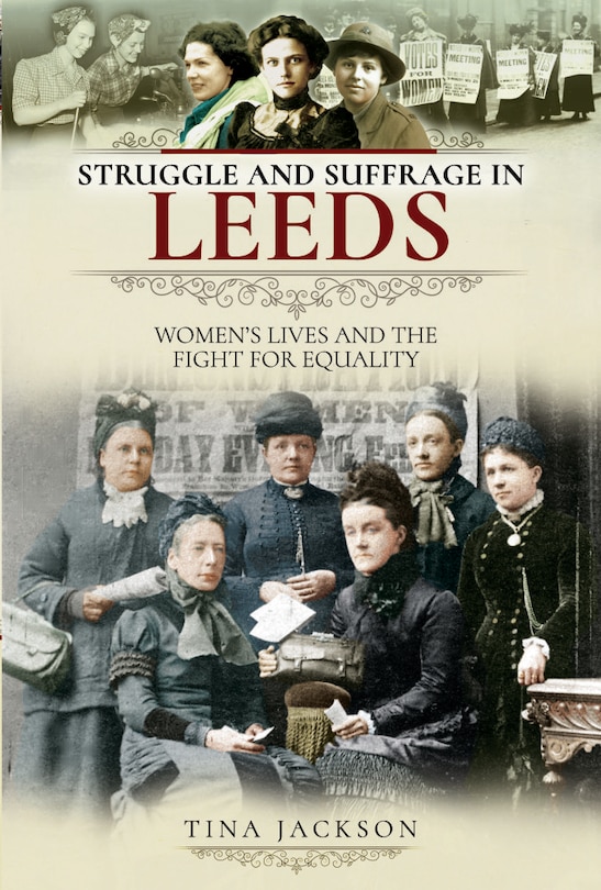 Front cover_Struggle And Suffrage In Leeds