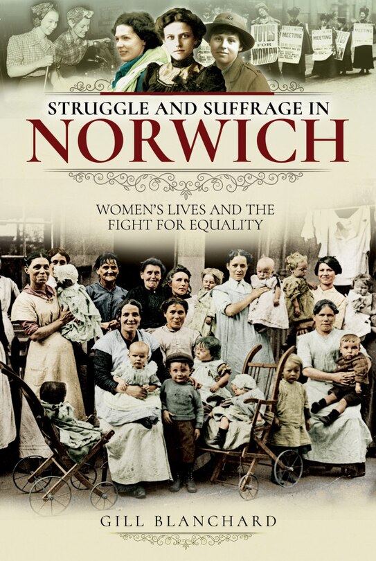 Front cover_Struggle And Suffrage In Norwich