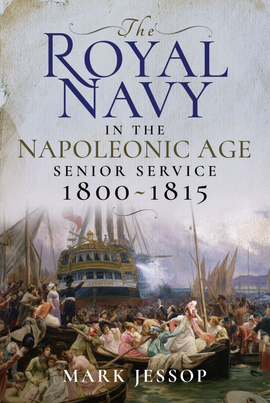 Front cover_The Royal Navy In The Napoleonic Age