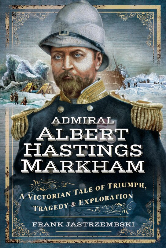 Couverture_Admiral Albert Hastings Markham
