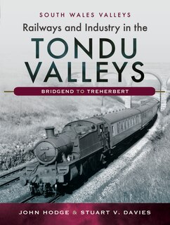Front cover_Railways And Industry In The Tondu Valleys