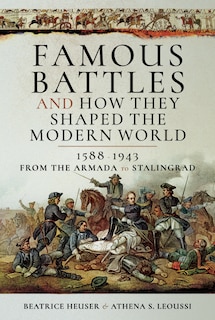 Couverture_Famous Battles And How They Shaped The Modern World 1588-1943