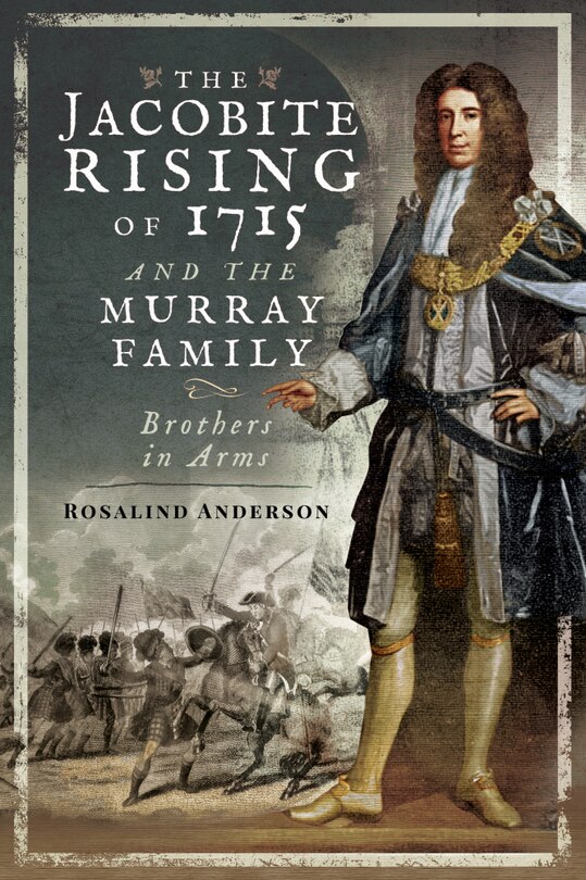 Front cover_The Jacobite Rising Of 1715 And The Murray Family