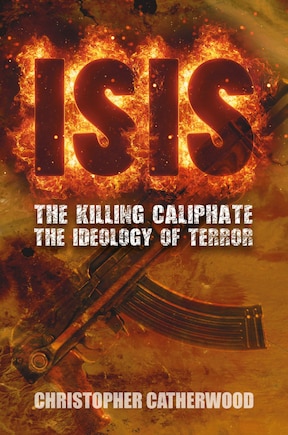 Isis: The Killing Caliphate: The Ideology Of Terror