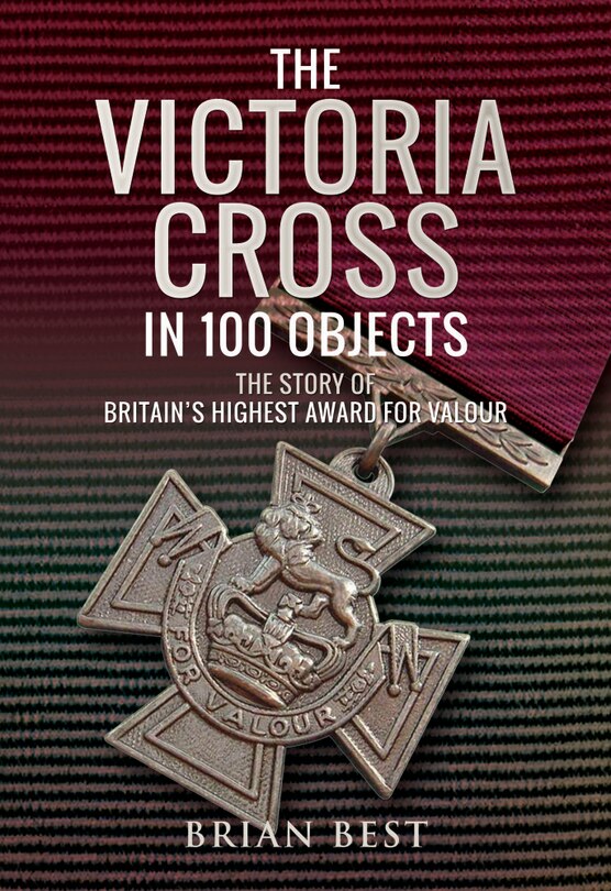 Couverture_The Victoria Cross In 100 Objects