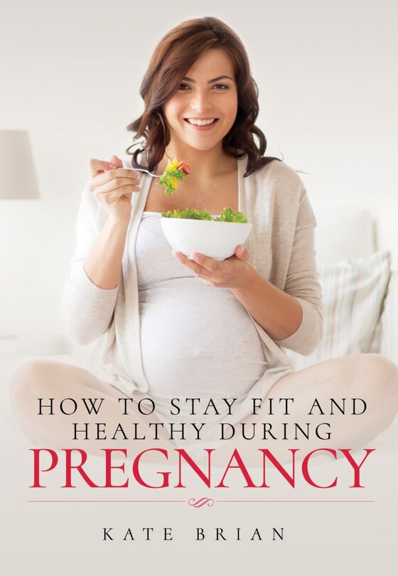 Couverture_How To Stay Fit And Healthy During Pregnancy