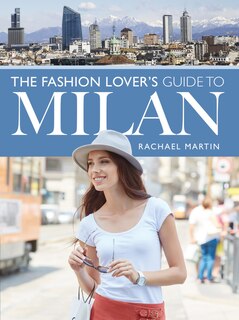 Front cover_The Fashion Lover's Guide To Milan