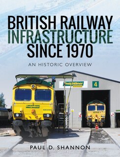Front cover_British Railway Infrastructure Since 1970