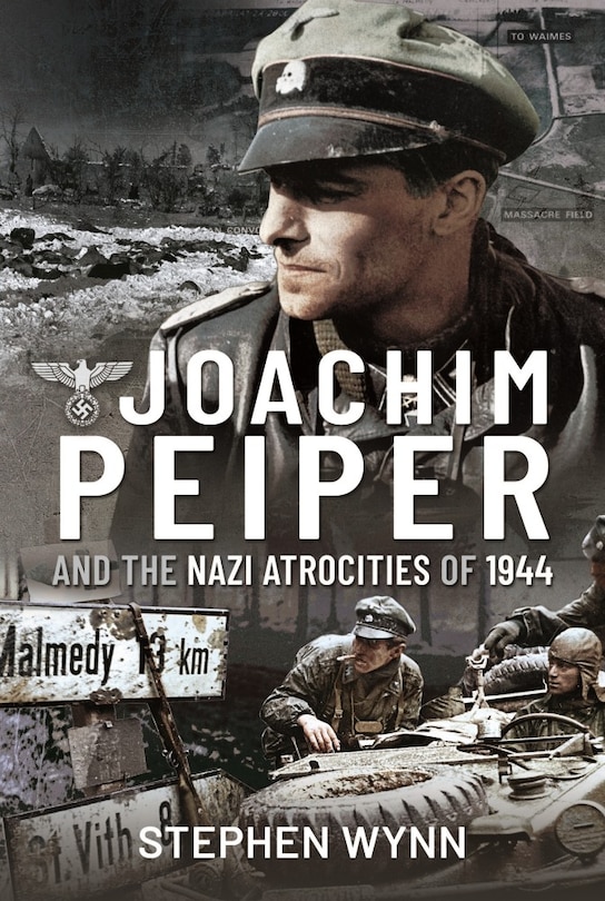 Couverture_Joachim Peiper And The Nazi Atrocities Of 1944