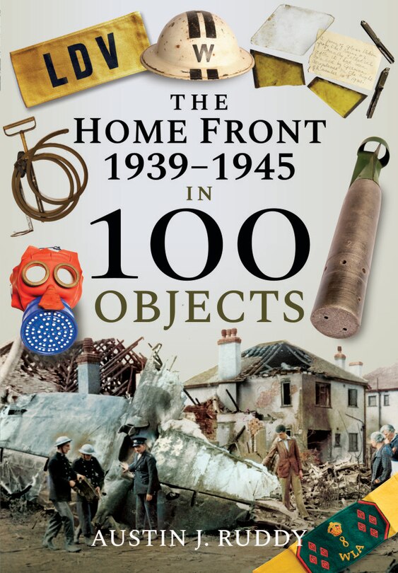 Front cover_The Home Front 1939-1945 In 100 Objects