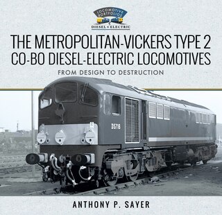 Front cover_The Metropolitan-vickers Type 2 Co-bo Diesel-electric Locomotives