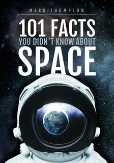 Front cover_101 Facts You Didn't Know About Space