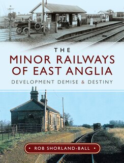 Front cover_The Minor Railways Of East Anglia