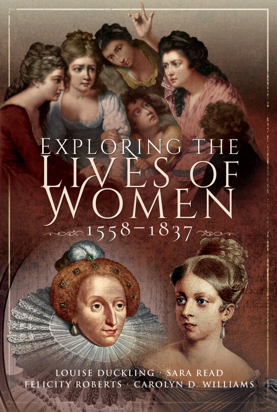 Front cover_Exploring The Lives Of Women, 1558-1837