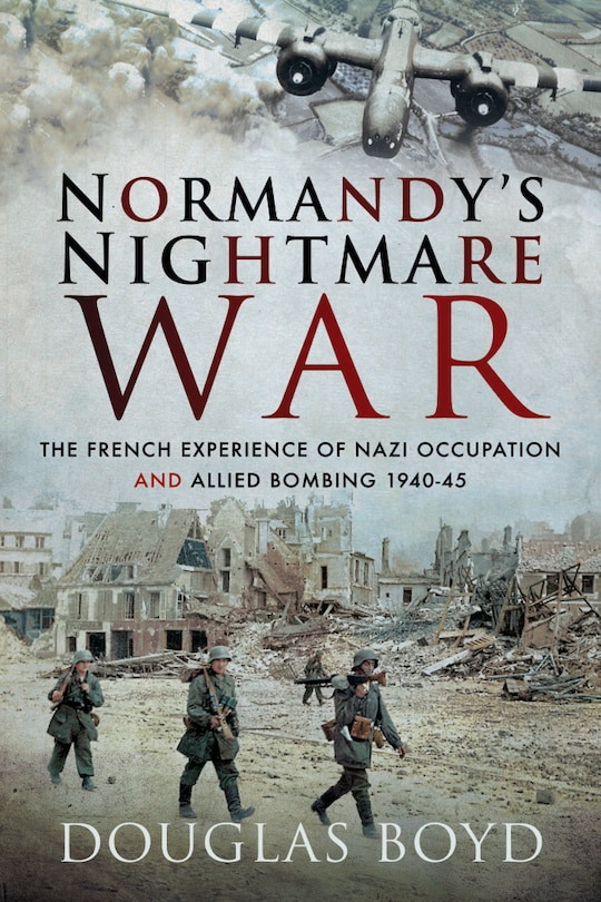 Front cover_Normandy's Nightmare War