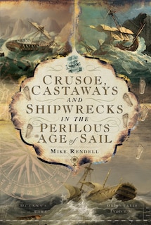 Couverture_Crusoe, Castaways And Shipwrecks In The Perilous Age Of Sail