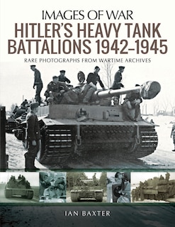 Couverture_Hitler's Heavy Tiger Tank Battalions 1942-1945