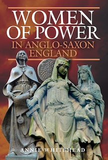 Front cover_Women Of Power In Anglo-saxon England