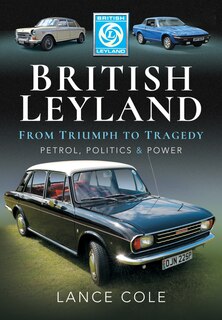 Front cover_British Leyland - From Triumph To Tragedy