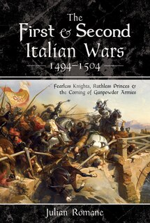 Front cover_The First And Second Italian Wars 1494-1504