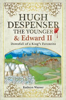 Front cover_Hugh Despenser The Younger And Edward Ii