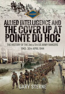 Front cover_Allied Intelligence And The Cover Up At Pointe Du Hoc