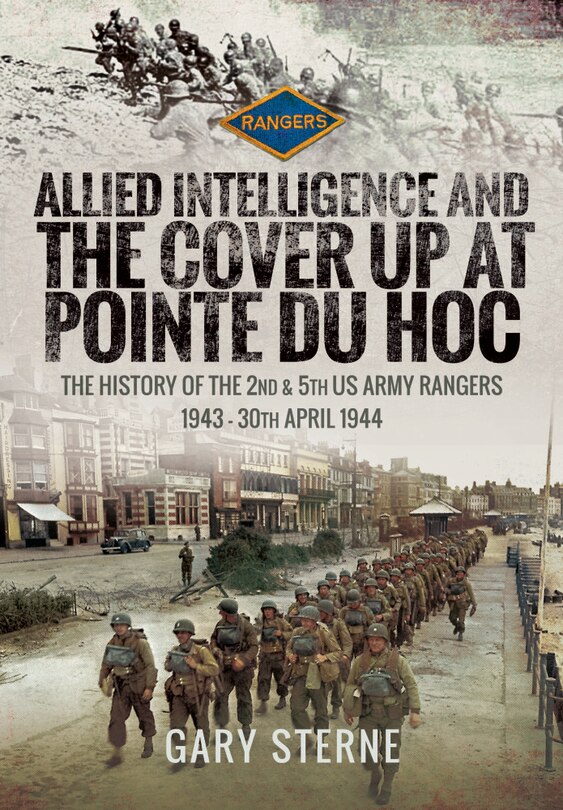 Front cover_Allied Intelligence And The Cover Up At Pointe Du Hoc